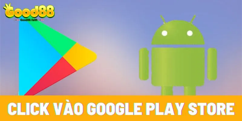 Hướng dẫn tải app Good88 trên Android