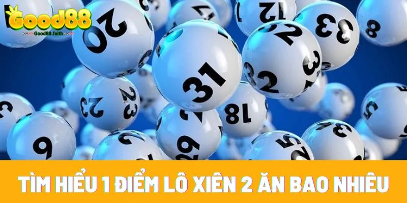 Tìm hiểu 1 điểm lô xiên 2 ăn bao nhiêu tiền tại goo88